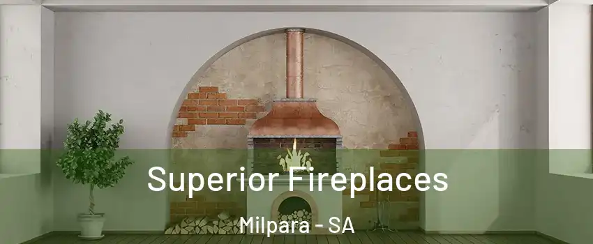  Superior Fireplaces Milpara - SA