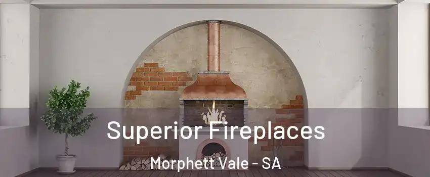  Superior Fireplaces Morphett Vale - SA