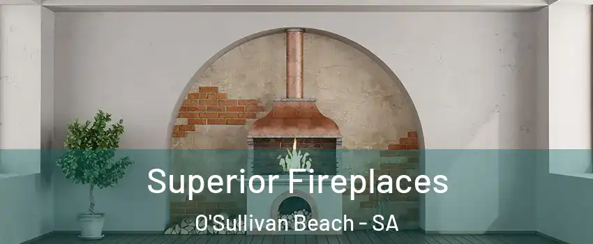 Superior Fireplaces O'Sullivan Beach - SA