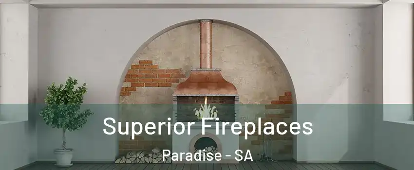  Superior Fireplaces Paradise - SA
