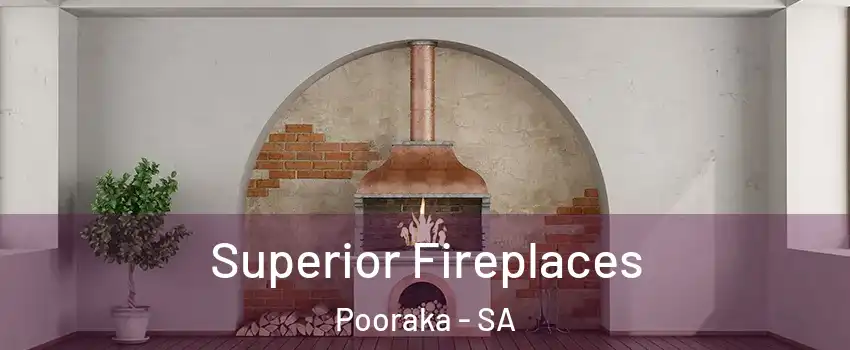  Superior Fireplaces Pooraka - SA