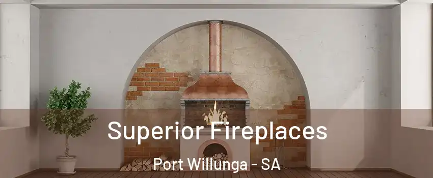  Superior Fireplaces Port Willunga - SA