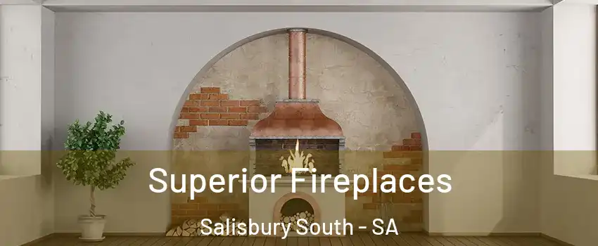  Superior Fireplaces Salisbury South - SA