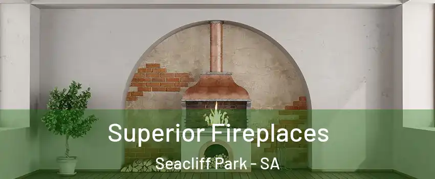  Superior Fireplaces Seacliff Park - SA