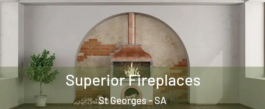  Superior Fireplaces St Georges - SA