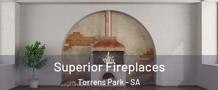  Superior Fireplaces Torrens Park - SA