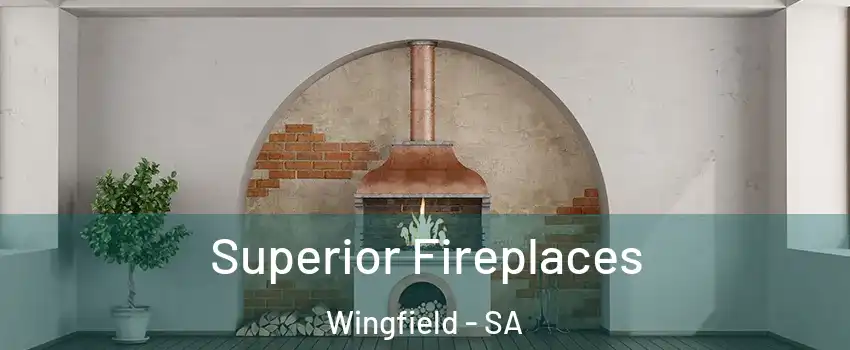  Superior Fireplaces Wingfield - SA