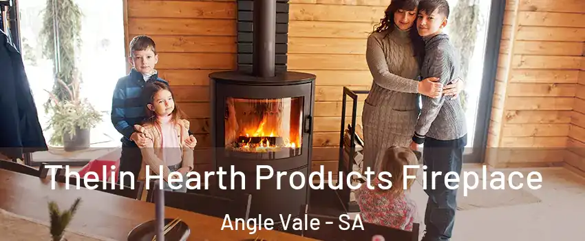 Thelin Hearth Products Fireplace Angle Vale - SA