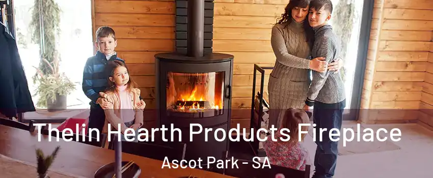 Thelin Hearth Products Fireplace Ascot Park - SA