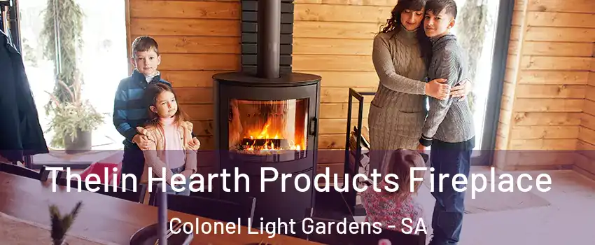 Thelin Hearth Products Fireplace Colonel Light Gardens - SA