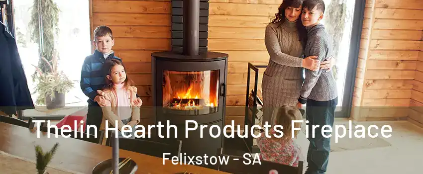 Thelin Hearth Products Fireplace Felixstow - SA