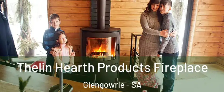 Thelin Hearth Products Fireplace Glengowrie - SA