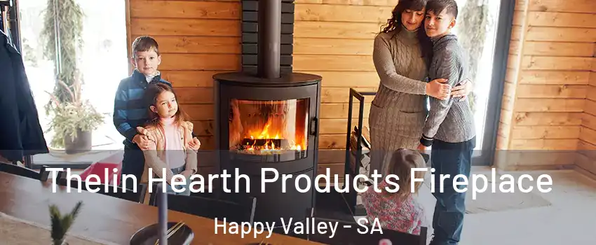  Thelin Hearth Products Fireplace Happy Valley - SA