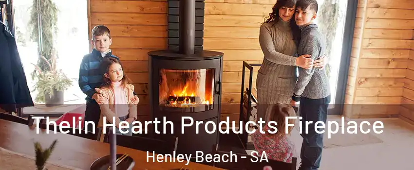 Thelin Hearth Products Fireplace Henley Beach - SA