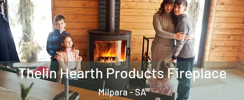 Thelin Hearth Products Fireplace Milpara - SA