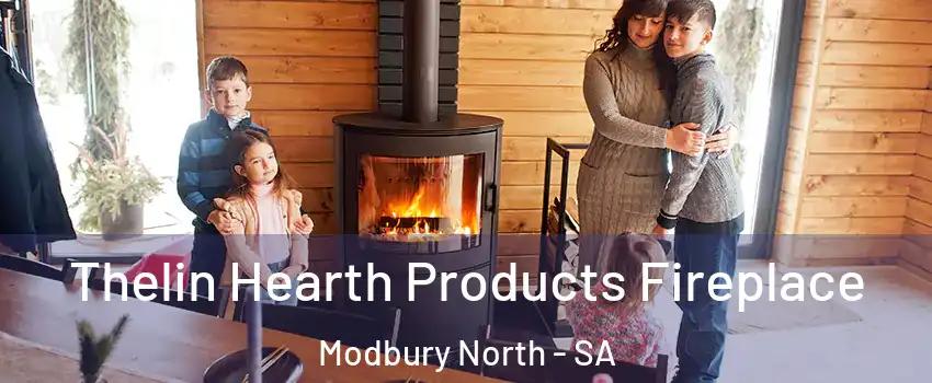  Thelin Hearth Products Fireplace Modbury North - SA