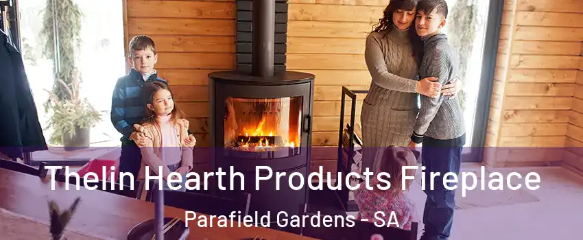  Thelin Hearth Products Fireplace Parafield Gardens - SA