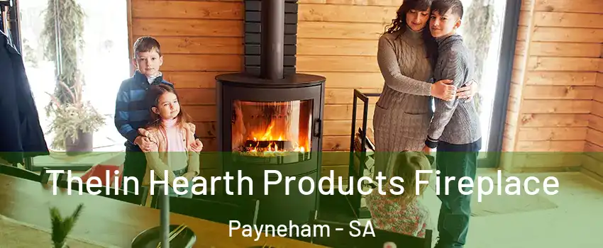  Thelin Hearth Products Fireplace Payneham - SA