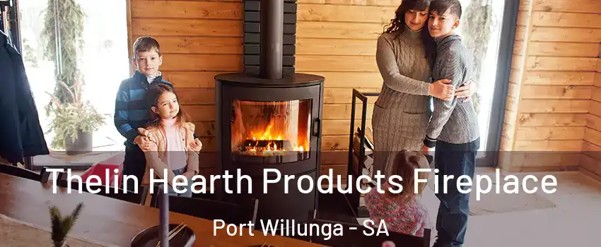  Thelin Hearth Products Fireplace Port Willunga - SA