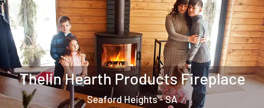  Thelin Hearth Products Fireplace Seaford Heights - SA