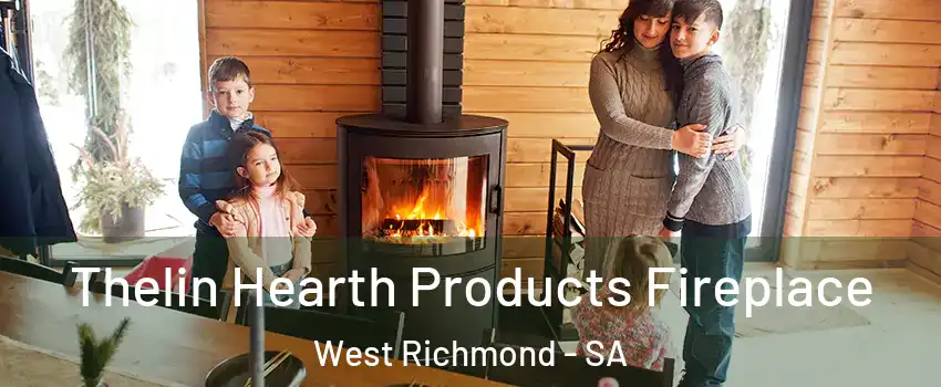  Thelin Hearth Products Fireplace West Richmond - SA
