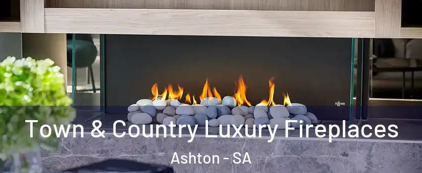 Town & Country Luxury Fireplaces Ashton - SA