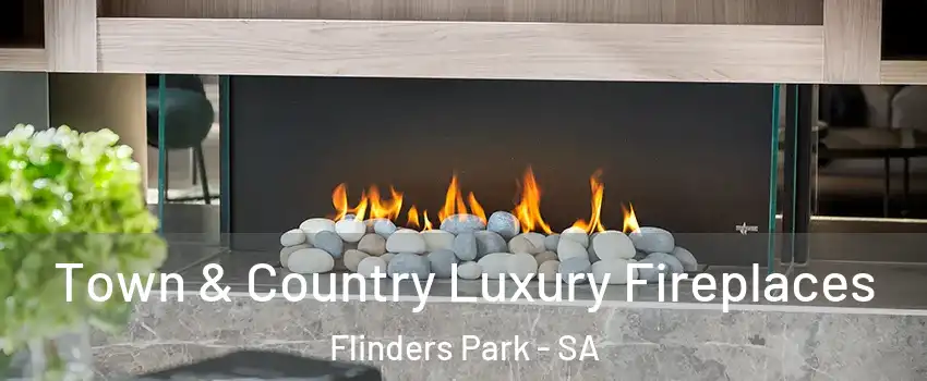 Town & Country Luxury Fireplaces Flinders Park - SA