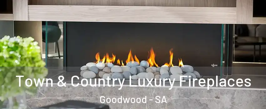 Town & Country Luxury Fireplaces Goodwood - SA