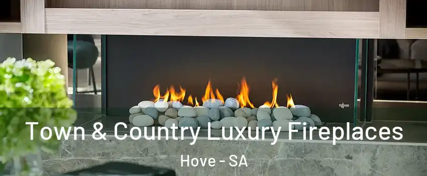  Town & Country Luxury Fireplaces Hove - SA