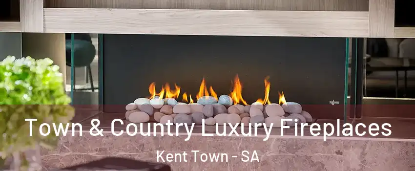  Town & Country Luxury Fireplaces Kent Town - SA