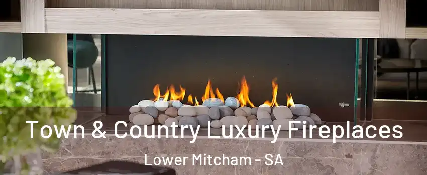  Town & Country Luxury Fireplaces Lower Mitcham - SA
