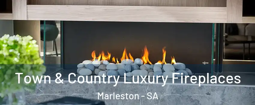 Town & Country Luxury Fireplaces Marleston - SA
