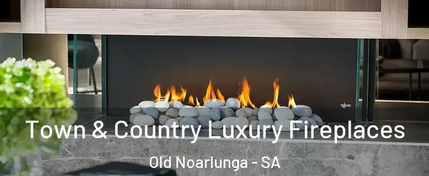  Town & Country Luxury Fireplaces Old Noarlunga - SA