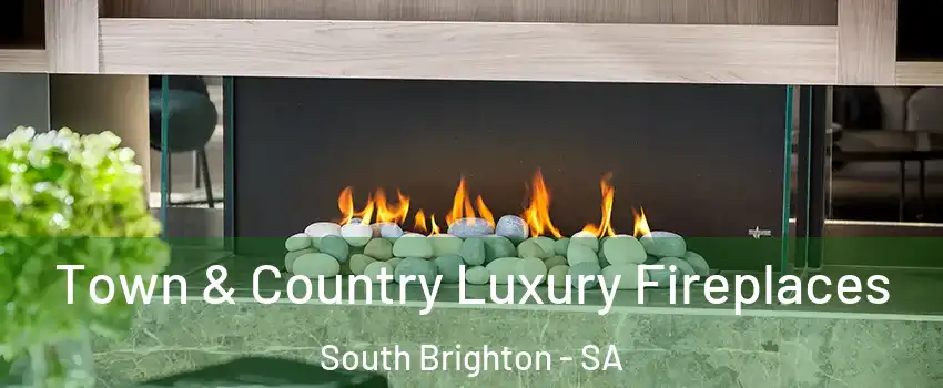  Town & Country Luxury Fireplaces South Brighton - SA