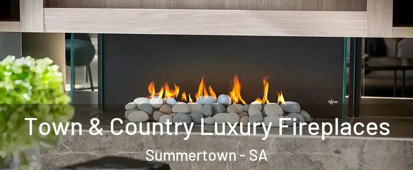  Town & Country Luxury Fireplaces Summertown - SA