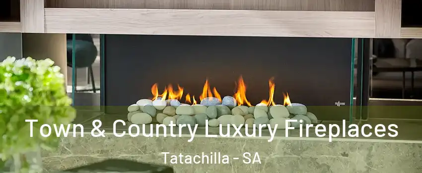  Town & Country Luxury Fireplaces Tatachilla - SA