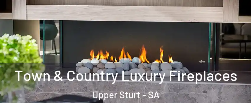 Town & Country Luxury Fireplaces Upper Sturt - SA