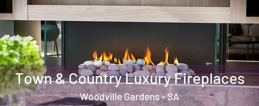  Town & Country Luxury Fireplaces Woodville Gardens - SA