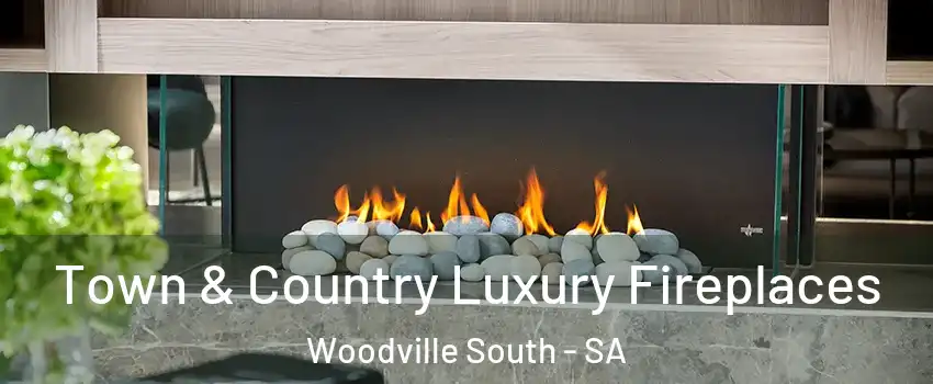  Town & Country Luxury Fireplaces Woodville South - SA