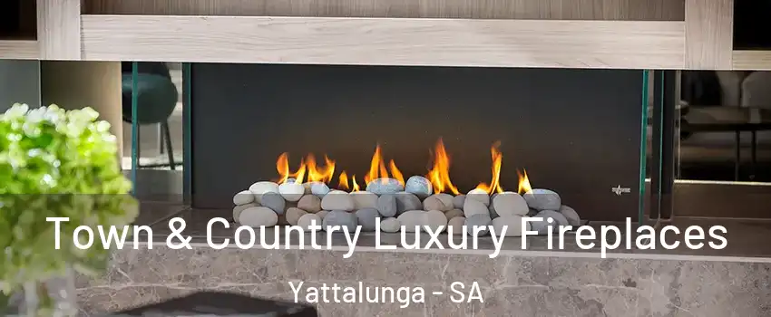  Town & Country Luxury Fireplaces Yattalunga - SA
