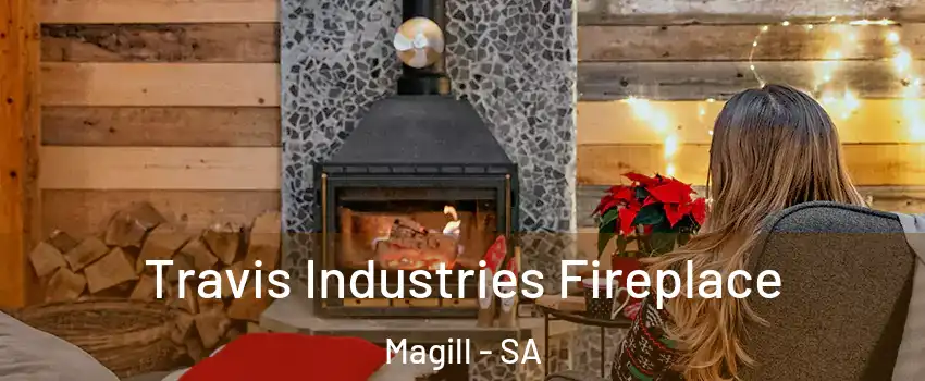  Travis Industries Fireplace Magill - SA