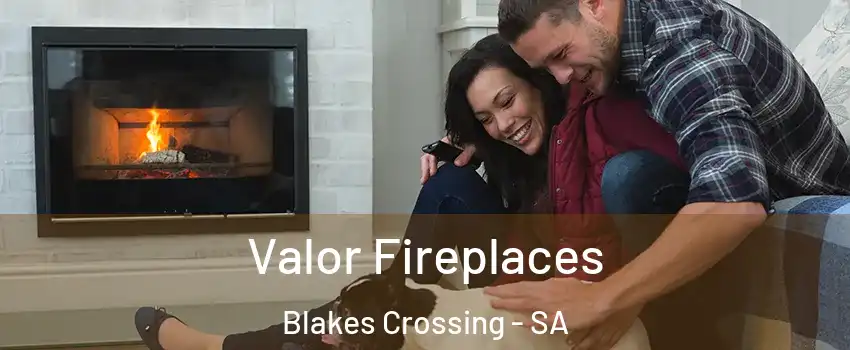Valor Fireplaces Blakes Crossing - SA
