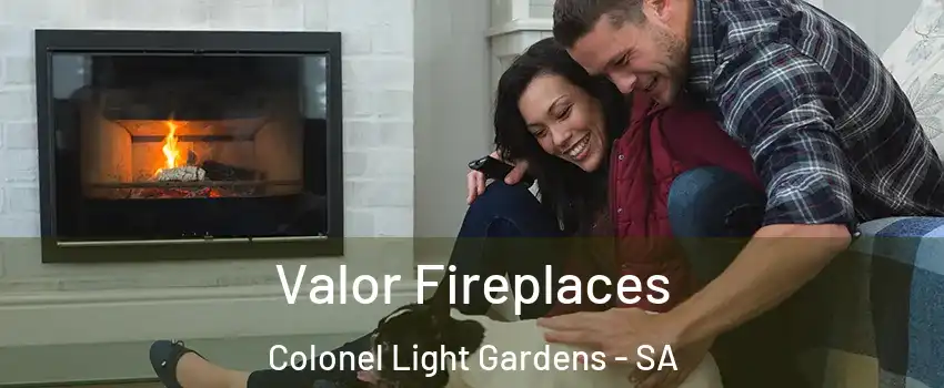 Valor Fireplaces Colonel Light Gardens - SA