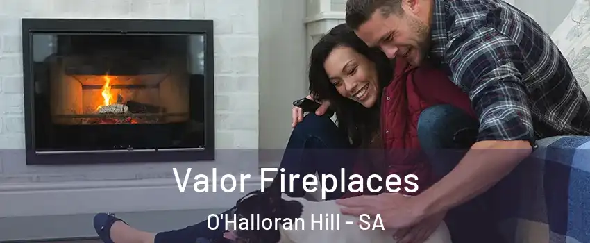  Valor Fireplaces O'Halloran Hill - SA