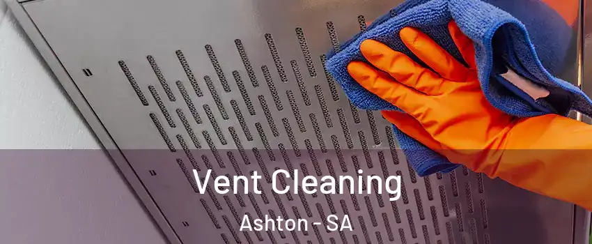 Vent Cleaning Ashton - SA