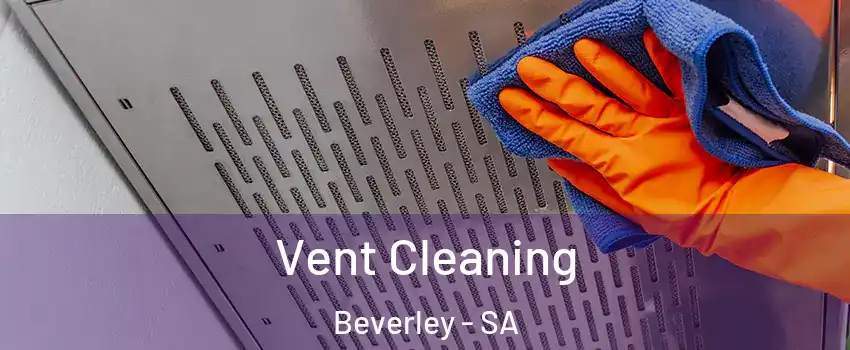 Vent Cleaning Beverley - SA