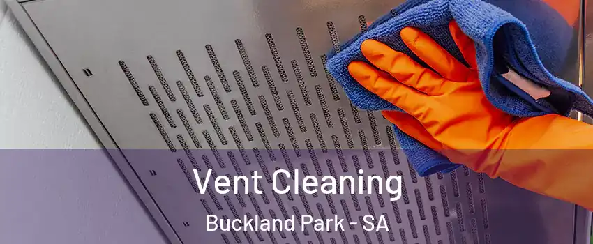 Vent Cleaning Buckland Park - SA