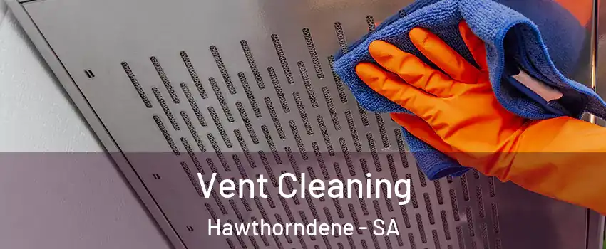 Vent Cleaning Hawthorndene - SA