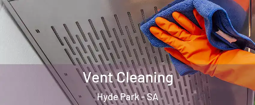 Vent Cleaning Hyde Park - SA