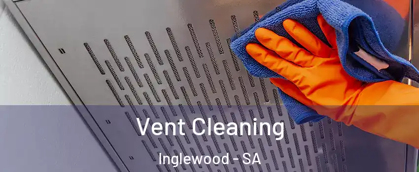  Vent Cleaning Inglewood - SA